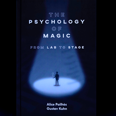 The Psychology of Magic by Alice Pailhes & Gustav Kuhn