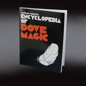 Encyclopedia Of Dove Magic By Marian Chavez